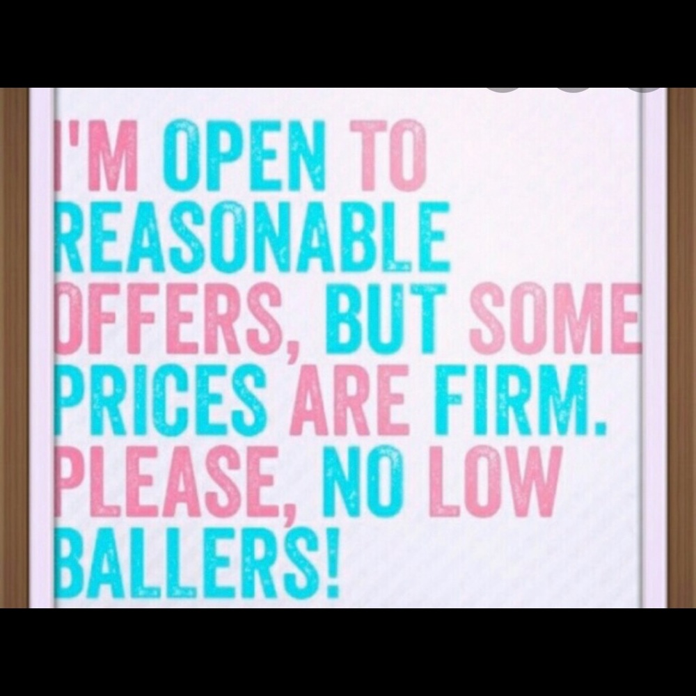 Things must go only for reasonable offers.